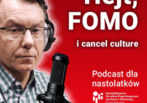 Grafika promuje podcast dla nastolatków pt. „Hejt, FOMO i cancel culture”, prowadzony przez psychologa Andrzeja Chodkiewicza ze Specjalistycznej Poradni Psychologicznej dla Dzieci i Młodzieży Praga-Południe.