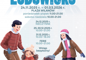 Plakat promujący Wilanowskie lodowisko. Lodowisko działa od 24 listopada 2025 roku do 1 marca 2026 roku. Od poniedziałku do piątku w godzinach 11.00-21.00, w soboty i niedziele od 10.00 do 21.00. Wstęp jest bezpłatny.