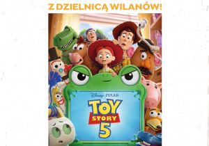 Na plakacie znajdują się postacie z bajki Disney'a "Toy Story 5". Plakat informuje o bezpłatnym seansie filmowym 20 czerwca o godzinie 12.00 w Cinema City Sadyba. Wejściówki można odebrać w dniach 17-19 czerwca w Urzędzie Dzielnicy Wilanów w godzinach 7.30-16.00.