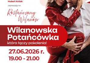 Plakat, na którym widać tańczącą parę. Informuje o Wilanowskiej potańcówce, która odbędzie się 27 czerwca w godzinach 19-21 na dziedzińcu SP nr 400.