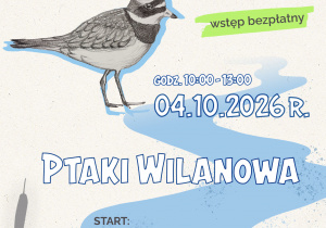 Nad Wisłą kryje się ptasi świat, który warto poznać z bliska. 4 października w godz. 10.00–13.00 zapraszamy dzieci i dorosłych na trzeci spacer z cyklu „Dzikie zwierzęta w Wilanowie”. O ptakach żyjących nad rzeką, ich głosach, zwyczajach i śladach opowie Łukasz Poławski. Start u zbiegu ul. Włóki i trasy S2. Udział jest bezpłatny, ale liczba miejsc jest ograniczona. Zapisy: herbikids.pl/zapisy Spacer jest częścią projektu realizowanego z Budżetu Obywatelskiego.
