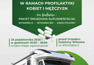 Na zdjęciu przedstawiony jest autobus do badań. Jest to zaproszenie mieszkańców Wilanowa na bezpłatne badania poziomu witaminy D, B12 oraz kwasu foliowego. Badania obędą się 24 października przed Urzędem Dzielnicy Wilanów w godzinach 10.00-18.00.